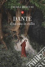 Dante: Una vita in esilio. E-book. Formato EPUB ebook