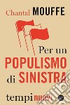 Per un populismo di sinistra. E-book. Formato EPUB ebook