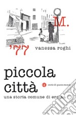 Piccola città: Una storia comune di eroina. E-book. Formato EPUB ebook