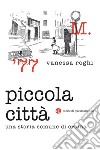 Piccola città: Una storia comune di eroina. E-book. Formato EPUB ebook