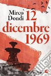 12 dicembre 1969. E-book. Formato EPUB ebook di Mirco Dondi