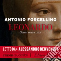 Leonardo: Genio senza pace. Audiolibro. Download MP3 ebook di Antonio Forcellino