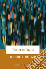 Il crollo del noi. E-book. Formato EPUB ebook