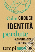 Identità perdute: Globalizzazione e nazionalismo. E-book. Formato EPUB ebook