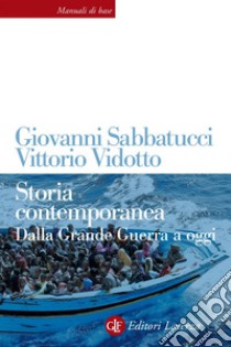 Storia contemporanea: Dalla Grande Guerra a oggi. E-book. Formato EPUB ebook di Giovanni Sabbatucci