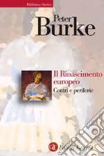 Il Rinascimento europeo: Centri e periferie. E-book. Formato EPUB ebook