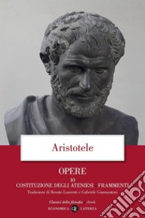 Opere. 10. Costituzione degli Ateniesi, Frammenti. E-book. Formato EPUB ebook di Renato Laurenti