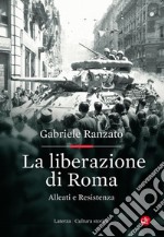 La liberazione di Roma: Alleati e Resistenza. E-book. Formato EPUB ebook