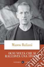 Ogni volta che si racconta una storia. E-book. Formato EPUB ebook