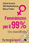 Femminismo per il 99%: Un manifesto. E-book. Formato EPUB ebook di Alberto Prunetti