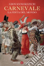 Carnevale: La festa del mondo. E-book. Formato EPUB