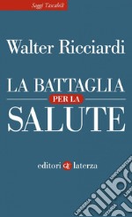 La battaglia per la salute. E-book. Formato EPUB ebook