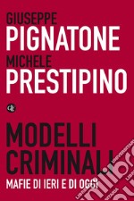 Modelli criminali: Mafie di ieri e di oggi. E-book. Formato EPUB ebook