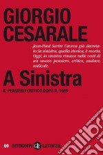 A Sinistra: Il pensiero critico dopo il 1989. E-book. Formato EPUB ebook