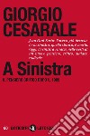A Sinistra: Il pensiero critico dopo il 1989. E-book. Formato EPUB ebook