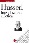 Introduzione all'etica: Lezioni del semestre estivo 1920/1924. E-book. Formato EPUB ebook di Edmund Husserl
