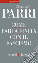 Come farla finita con il fascismo. E-book. Formato EPUB ebook