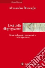 L'età della disgregazione: Storia del pensiero economico contemporaneo. E-book. Formato EPUB ebook