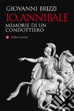 Io, Annibale: Memorie di un condottiero. E-book. Formato EPUB ebook