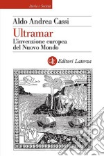 Ultramar: L'invenzione europea del Nuovo Mondo. E-book. Formato EPUB