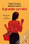 Il grande carrello: Chi decide cosa mangiamo. E-book. Formato EPUB ebook