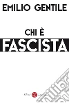 Chi è fascista. E-book. Formato EPUB ebook di Emilio Gentile