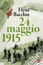 24 maggio 1915. E-book. Formato EPUB ebook