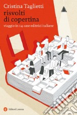 Risvolti di copertina: Viaggio in 14 case editrici italiane. E-book. Formato EPUB ebook