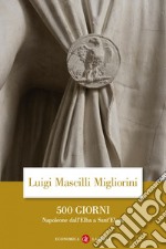 500 giorni: Napoleone dall'Elba a Sant'Elena. E-book. Formato EPUB