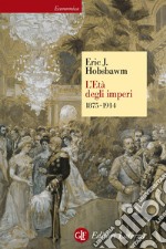 L'Età degli imperi: 1875-1914. E-book. Formato EPUB ebook