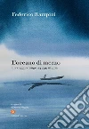L'oceano di mezzo: Un viaggio lungo 24.539 miglia. E-book. Formato EPUB ebook di Federico Rampini