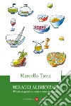 Miraggi alimentari: 99 idee sbagliate su cosa e come mangiamo. E-book. Formato EPUB ebook