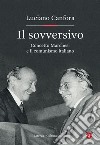 Il sovversivo: Concetto Marchesi e il comunismo italiano. E-book. Formato EPUB ebook