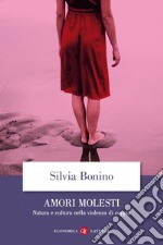 Amori molesti: Natura e cultura nella violenza di coppia. E-book. Formato EPUB ebook