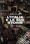 L'Italia e le sue storie: 1945-2019. E-book. Formato EPUB ebook