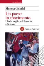 Un paese in movimento: L’Italia negli anni Sessanta e Settanta. E-book. Formato EPUB ebook