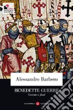 Benedette guerre: Crociate e jihad. E-book. Formato EPUB ebook