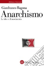 Anarchismo: Le idee e il movimento. E-book. Formato EPUB ebook