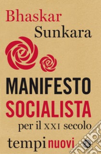 Manifesto socialista per il XXI secolo. E-book. Formato EPUB ebook di Alberto Prunetti