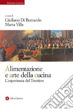 Alimentazione e arte della cucina: L'esperienza del Trentino. E-book. Formato EPUB ebook