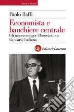 Economista e banchiere centrale: Gli interventi per l'Associazione Bancaria Italiana. E-book. Formato EPUB ebook