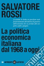 La politica economica italiana dal 1968 a oggi. E-book. Formato EPUB ebook