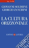 La cultura orizzontale. E-book. Formato EPUB ebook di Giovanni Solimine