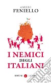 I nemici degli Italiani. E-book. Formato EPUB ebook di Amedeo Feniello