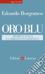 Oro blu: Storie di acqua e cambiamento climatico. E-book. Formato EPUB ebook