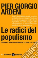 Le radici del populismo: Disuguaglianze e consenso elettorale in Italia. E-book. Formato EPUB