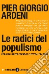 Le radici del populismo: Disuguaglianze e consenso elettorale in Italia. E-book. Formato EPUB ebook