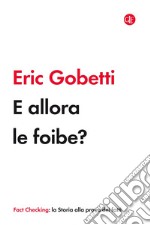 E allora le foibe?. E-book. Formato EPUB ebook