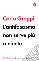 L'antifascismo non serve più a niente. E-book. Formato EPUB