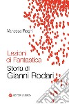 Lezioni di Fantastica: Storia di Gianni Rodari. E-book. Formato EPUB ebook di Vanessa Roghi